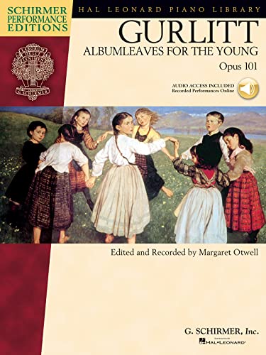 Gurlitt - Albumleaves for the Young, Opus 101 [With CD] (Schirmer Performance Editions): Schirmer Performance Series (Book & CD) von G. Schirmer