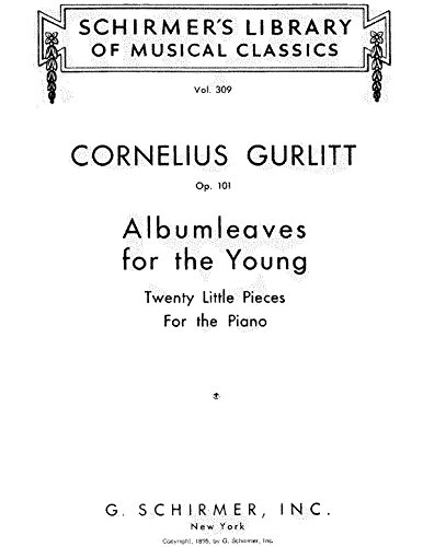 Gurlitt: Albumleaves for the Young, Op. 101: Twenty Little Pieces for the Piano (Schirmer's Library of Musical Classics): Schirmer Library of Classics Volume 309 Piano Solo von G. Schirmer