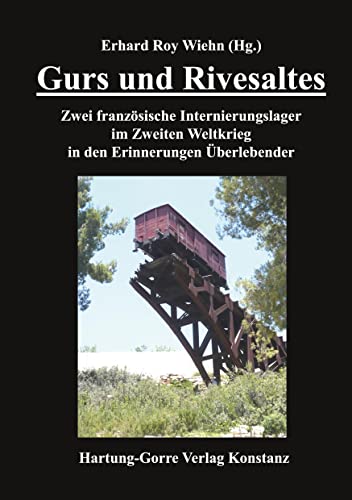 Gurs und Rivesaltes: Zwei französische Internierungslager im Zweiten Weltkrieg in den Erinnerungen Überlebender: Zwei französische Internierungslager ... Ein Lesebuch der Edition Schoáh & Judaica Gurs und Rivesaltes: Zwei französische Internierungslager im Zweiten Weltkrieg in den Erinnerungen Überlebender: Zwei französische Internierungslager ... Ein Lesebuch der Edition Schoáh & Judaica
