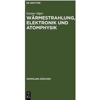 Gustav Jäger: Theoretische Physik / Wärmestrahlung, Elektronik und Atomphysik