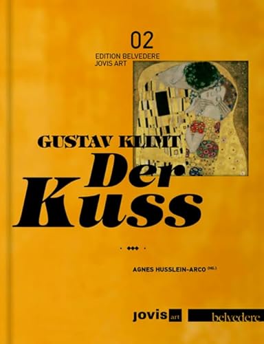 Gustav Klimt: Der Kuss (EDITION BELVEDERE, 2) von Jovis Verlag GmbH
