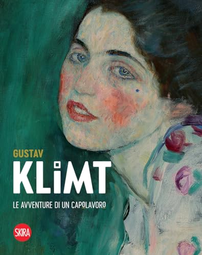 Gustav Klimt. Le avventure di un capolavoro. Ediz. a colori (Accademia di Mendrisio. I cataloghi)