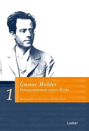 Gustav Mahler. Interpretationen seiner Werke: In 2 Bänden von Laaber-Verlag