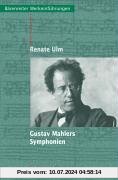 Gustav Mahlers Symphonien: Entstehung, Deutung, Wirkung