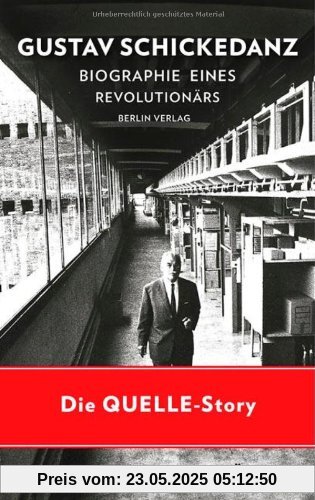 Gustav Schickedanz: Biographie eines Revolutionärs: Biographie eines Revolutionärs. 1895-1977
