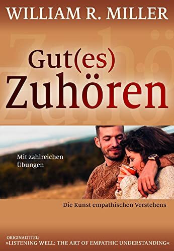 Gut(es) Zuhören: Die Kunst empathischen Verstehens