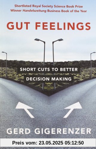 Gut Feelings: Short Cuts to Better Decision Making