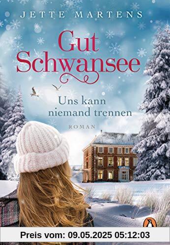 Gut Schwansee - Uns kann niemand trennen: Roman (Die Gut-Schwansee-Serie, Band 3)