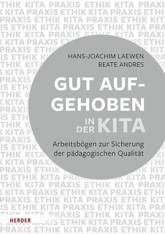 Gut aufgehoben in der Kita: Arbeitsbögen zur Sicherung der pädagogischen Qualität [10 Bögen] von Herder, Freiburg