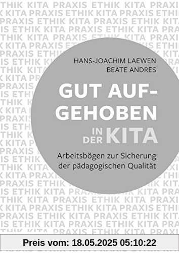 Gut aufgehoben in der Kita: Arbeitsbögen zur Sicherung der pädagogischen Qualität [10 Bögen]