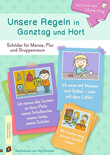 Unsere Regeln in Ganztag und Hort: Schilder für Mensa, Flur und Gruppenraum (Gut durch den (Ganz-)Tag) von Verlag An Der Ruhr