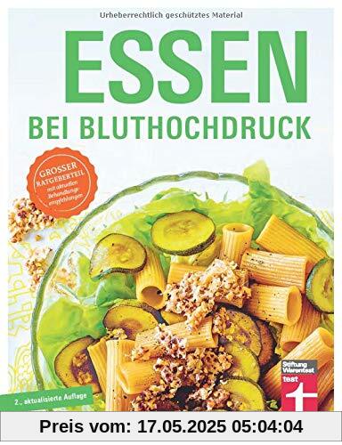 Gut essen bei Bluthochdruck: Großer Ratgeber - Blutdruck diagnostizieren und effektiv senken - Ernährung anpassen - Rezepte | Von Stiftung Warentest Gut essen bei Bluthochdruck: Großer Ratgeber - Blutdruck diagnostizieren und effektiv senken - Ernährung anpassen - Rezepte | Von Stiftung Warentest