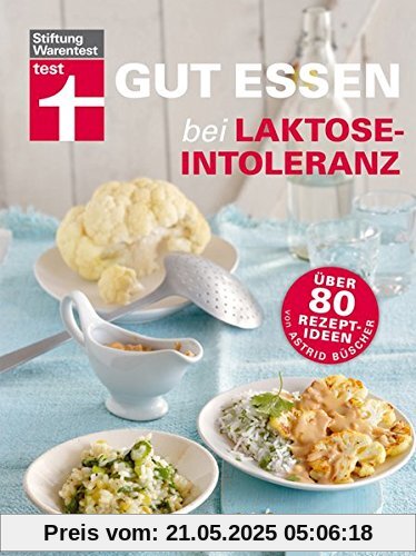 Gut essen bei Laktose-Intoleranz (Gut essen - Ernährung & medizinischer Ratgeber)