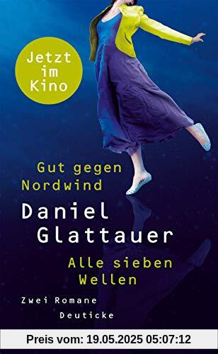 Gut gegen Nordwind / Alle sieben Wellen: Zwei Romane Gut gegen Nordwind / Alle sieben Wellen: Zwei Romane