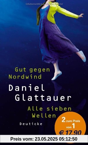 Gut gegen Nordwind / Alle sieben Wellen: Zwei Romane Gut gegen Nordwind / Alle sieben Wellen: Zwei Romane