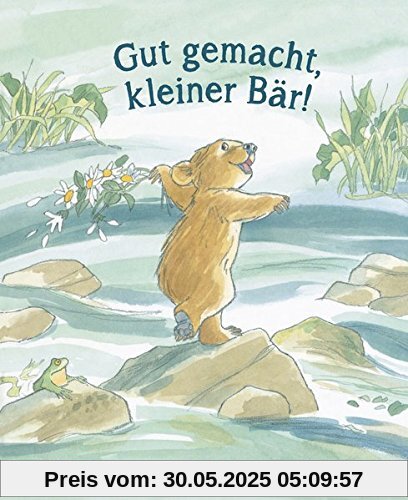Gut gemacht, kleiner Bär! Gut gemacht, kleiner Bär!