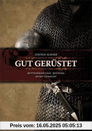 Gut gerüstet - Kettenhemd und -rüstung selbst gemacht