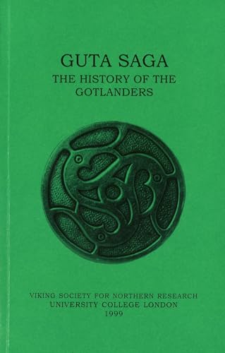 Guta Saga: The History of the Gotlanders (Viking Society for Northern Research Text S.)