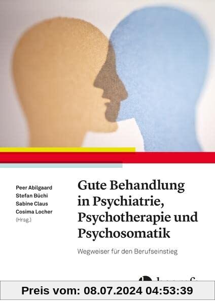 Gute Behandlung in Psychiatrie, Psychotherapie und Psychosomatik: Ein Wegweiser für den Berufseinstieg