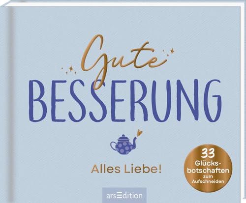 Gute Besserung – Alles Liebe!: 33 Glücksbotschaften zum Aufschneiden | Originelles Geschenk mit guten Wünschen zur Genesung Gute Besserung – Alles Liebe!: 33 Glücksbotschaften zum Aufschneiden | Originelles Geschenk mit guten Wünschen zur Genesung