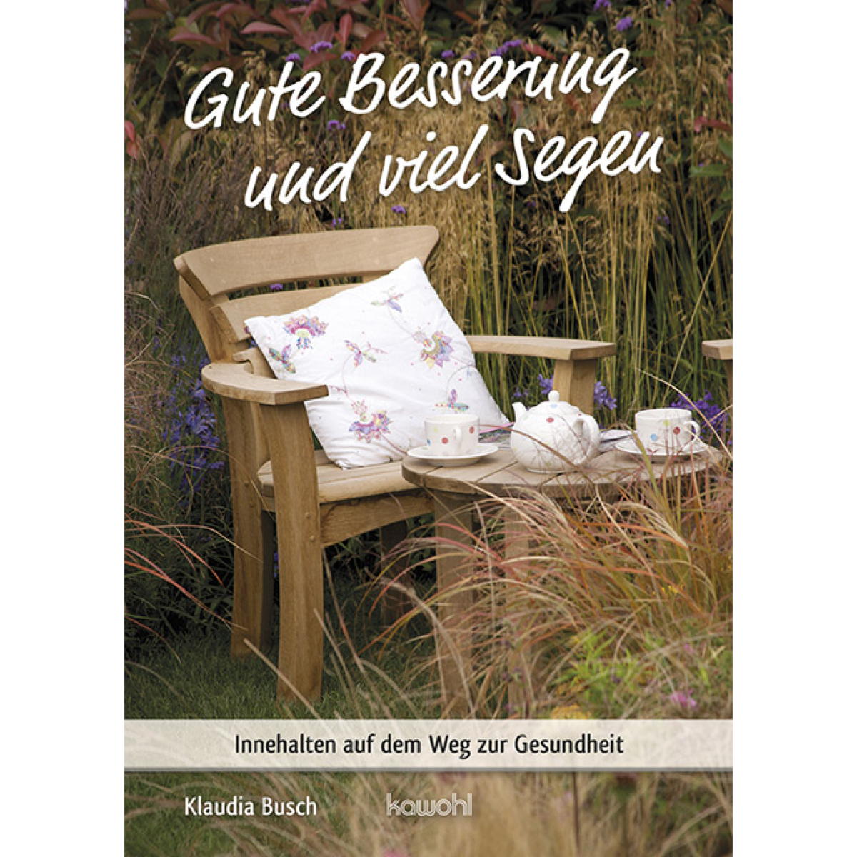 Gute Besserung und viel Segen Gute Besserung und viel Segen von Kawohl-Verlag