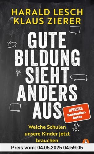 Gute Bildung sieht anders aus: Welche Schulen unsere Kinder jetzt brauchen Gute Bildung sieht anders aus: Welche Schulen unsere Kinder jetzt brauchen