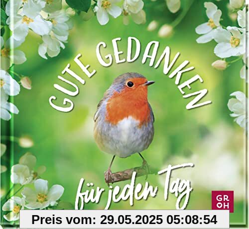 Gute Gedanken für jeden Tag: Geschenkbuch mit kleinen Lebensweisheiten und positiven Gedanken für den Alltag | für mehr Achtsamkeit und positive Impulse Gute Gedanken für jeden Tag: Geschenkbuch mit kleinen Lebensweisheiten und positiven Gedanken für den Alltag | für mehr Achtsamkeit und positive Impulse