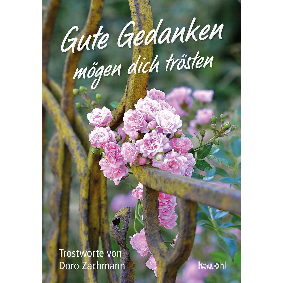 Gute Gedanken mögen dich trösten Gute Gedanken mögen dich trösten von Kawohl-Verlag