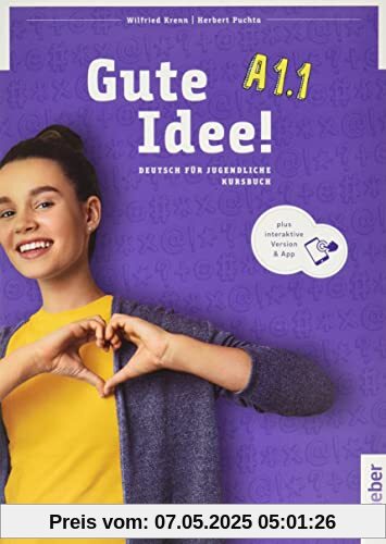 Gute Idee! A1.1: Deutsch für Jugendliche.Deutsch als Fremdsprache / Kursbuch plus interaktive Version