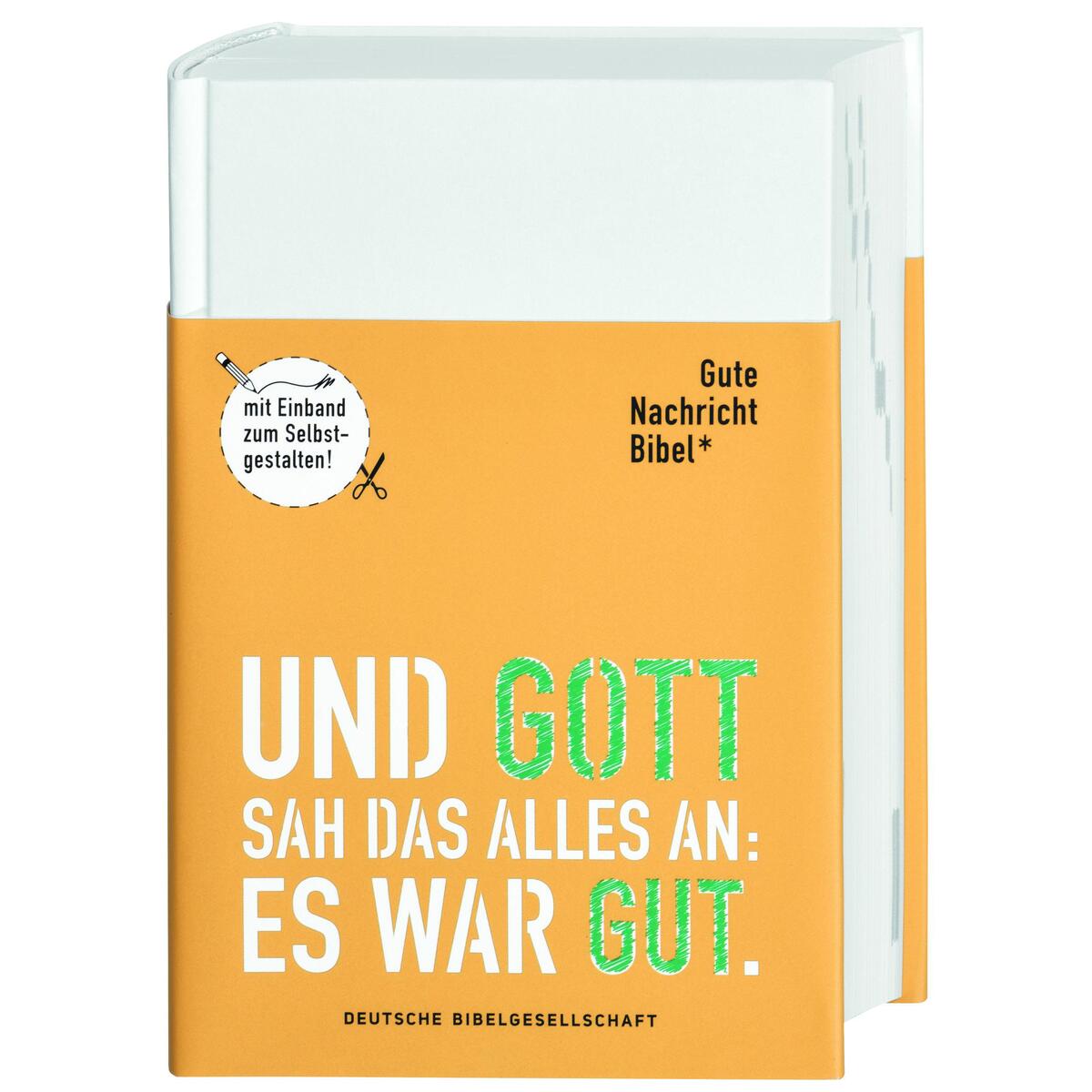 Gute Nachricht Bibel* – mit Einband zum Selbstgestalten! Gute Nachricht Bibel* – mit Einband zum Selbstgestalten! von Deutsche Bibelgesellschaft