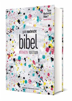 Gute Nachricht Bibel. Kreativ-Edition (ohne Apokryphen). von Deutsche Bibelgesellschaft