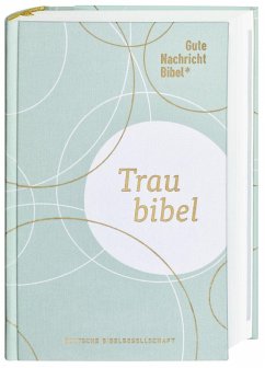 Gute Nachricht Bibel - Die Traubibel von Deutsche Bibelgesellschaft