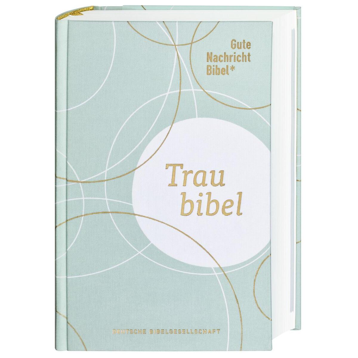 Gute Nachricht Bibel - Die Traubibel Gute Nachricht Bibel - Die Traubibel von Deutsche Bibelges.