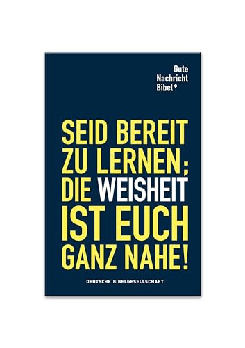 Gute Nachricht Bibel: Edition für Schule und Gemeinde; mit den Spätschriften des Alten Testaments von Deutsche Bibelges.