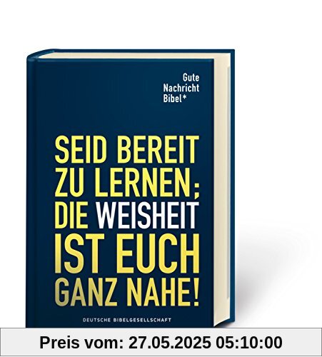 Gute Nachricht Bibel: Edition für Schule und Gemeinde; mit den Spätschriften des Alten Testaments Gute Nachricht Bibel: Edition für Schule und Gemeinde; mit den Spätschriften des Alten Testaments
