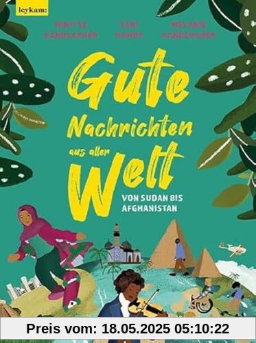 Gute Nachrichten aus aller Welt: Von Sudan bis Afghanistan