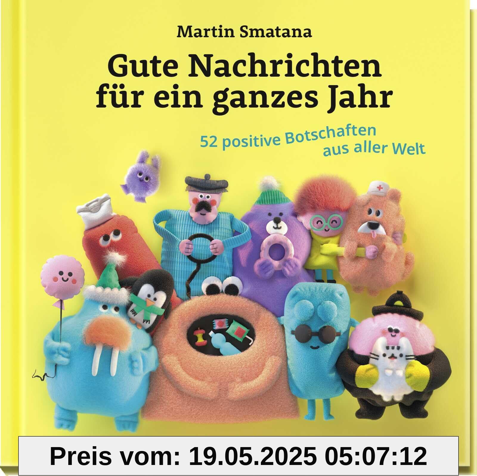 Gute Nachrichten für ein ganzes Jahr: 52 positive Botschaften aus aller Welt | 52 positive Pressemeldungen mit bunten Bildern als Aufmunterung. Vom prämierten Trickfilmer Martin Smatana