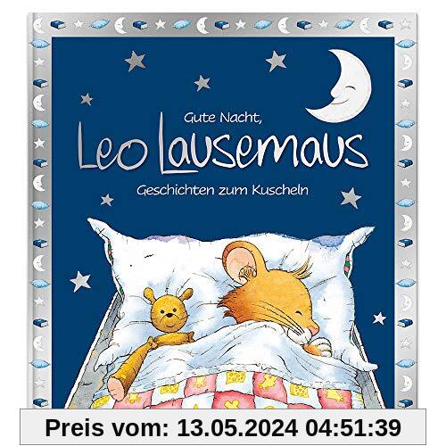 Gute Nacht, Leo Lausemaus: Geschichten zum Kuscheln