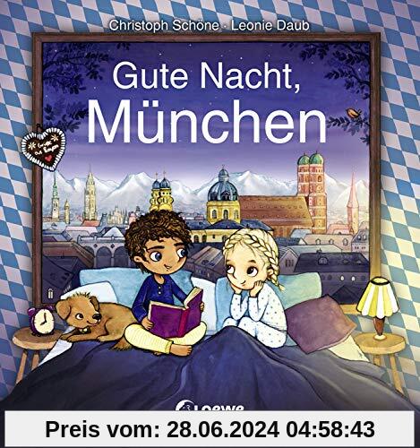 Gute Nacht, München: Zum Einschlafen ab 18 Monate - Bilderbuch, Pappbilderbuch, Erinnerungsbuch, Geschenkbuch, Reisegeschenke (Gute Nacht, Lieblingsstadt)