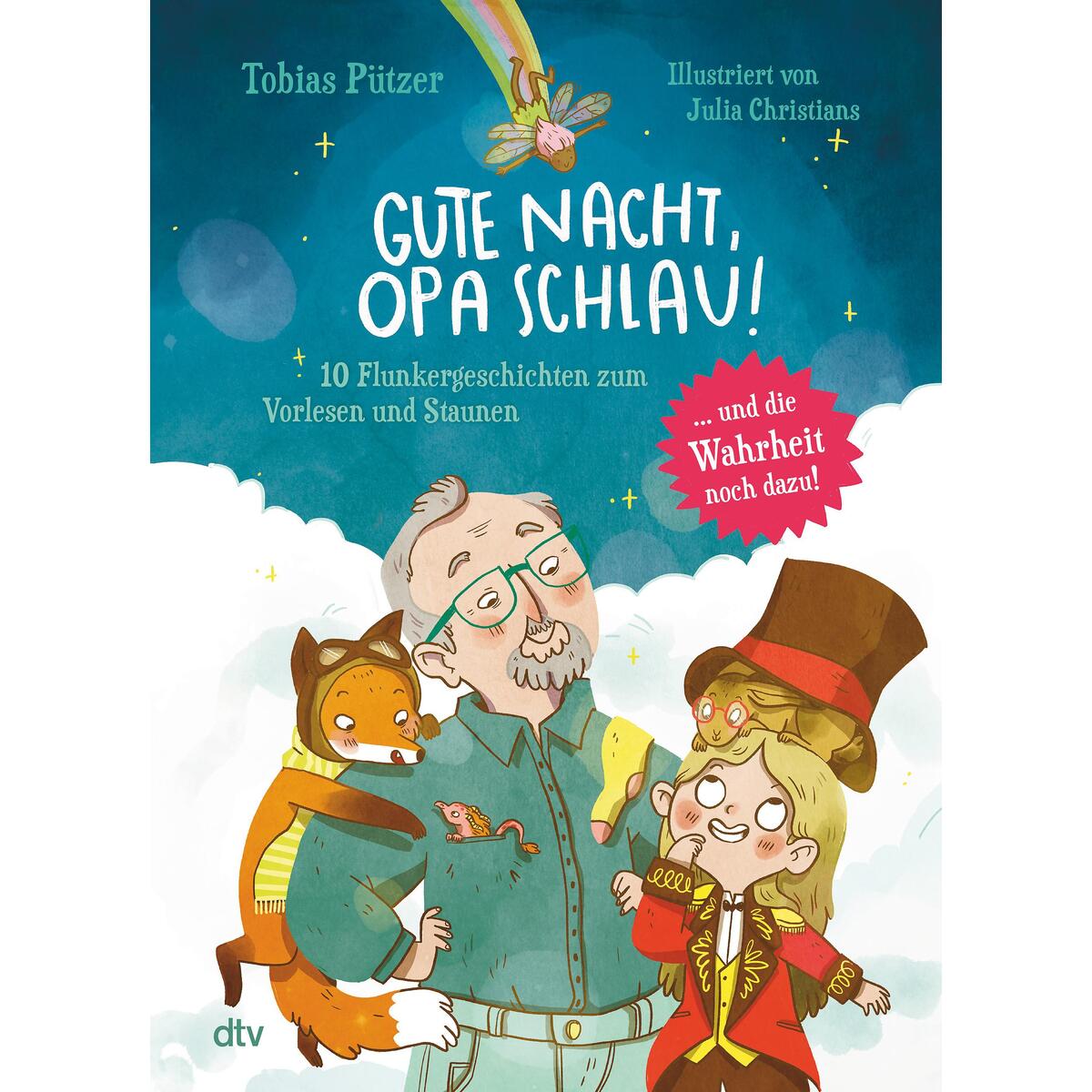 Gute Nacht, Opa Schlau - 10 Flunkergeschichten zum Vorlesen und Staunen Gute Nacht, Opa Schlau - 10 Flunkergeschichten zum Vorlesen und Staunen von dtv Verlagsgesellschaft