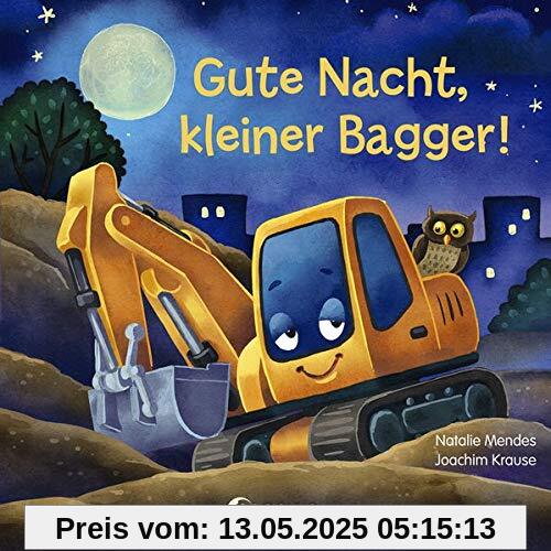 Gute Nacht, kleiner Bagger!: Gute-Nacht-Geschichte zum besseren Einschlafen für Kinder ab 2 Jahre