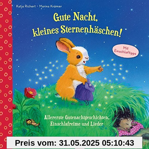 Gute Nacht, kleines Sternenhäschen! Allererste Gutenachtgeschichten, Einschlafreime und Lieder