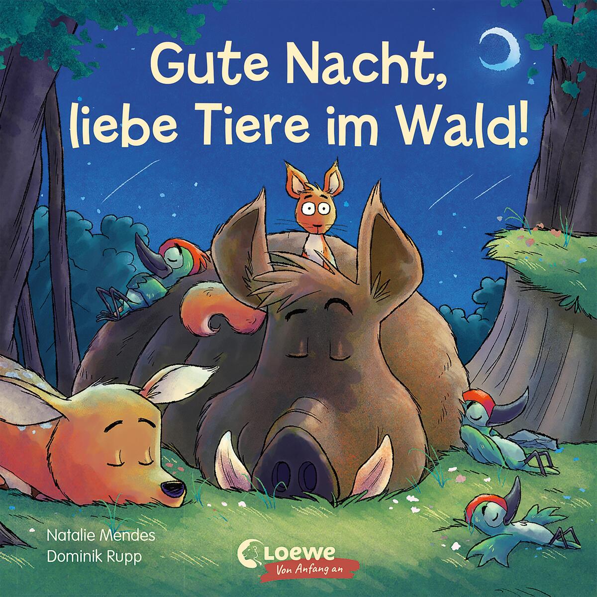 Gute Nacht, liebe Tiere im Wald! Gute Nacht, liebe Tiere im Wald! von Loewe Verlag GmbH