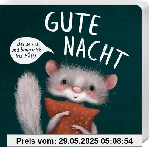 Gute Nacht! Sei so nett und bring mich ins Bett!: Liebevolles Mitmachbuch für Kleinkinder ab 24 Monaten Gute Nacht! Sei so nett und bring mich ins Bett!: Liebevolles Mitmachbuch für Kleinkinder ab 24 Monaten