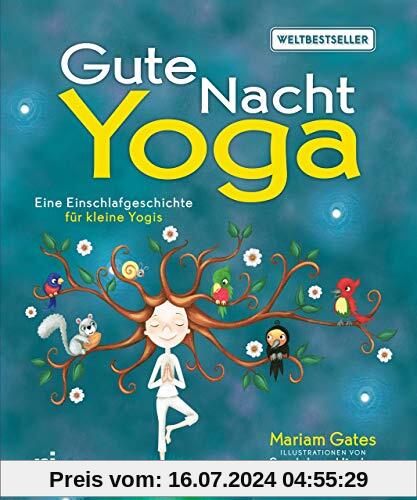 Gute-Nacht-Yoga: Eine Einschlafgeschichte für kleine Yogis