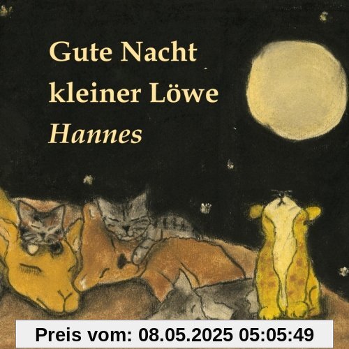 Gute Nacht kleiner Löwe Hannes Gute Nacht kleiner Löwe Hannes