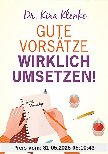 Gute Vorsätze wirklich umsetzen! Gute Vorsätze wirklich umsetzen!