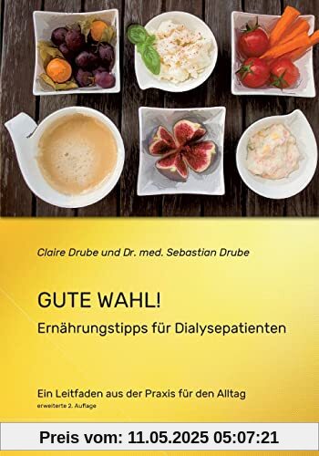 Gute Wahl!: Ernährungstipps für Dialysepatienten
