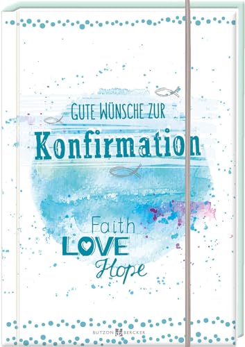 Gute Wünsche zur Konfirmation: Faith, Love, Hope (Geldgeschenkbücher)