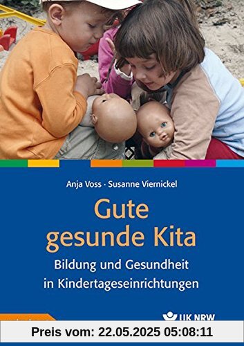 Gute gesunde Kita: Bildung und Gesundheit in Kindertageseinrichtungen